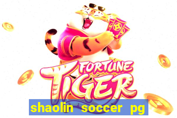 shaolin soccer pg soft demo