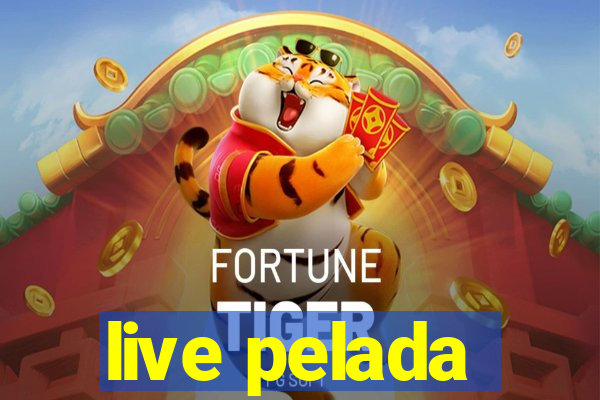 live pelada