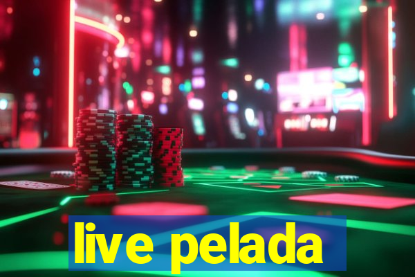 live pelada