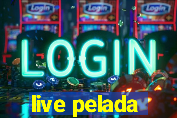 live pelada