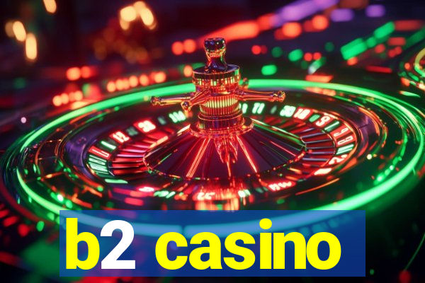 b2 casino