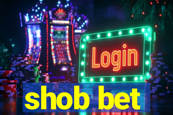 shob bet