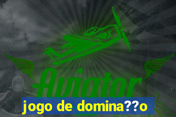 jogo de domina??o