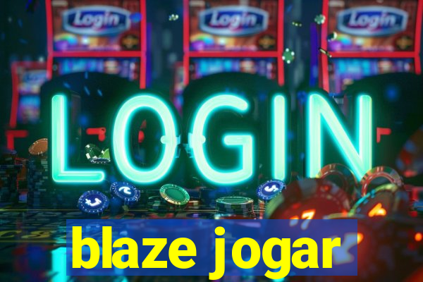 blaze jogar