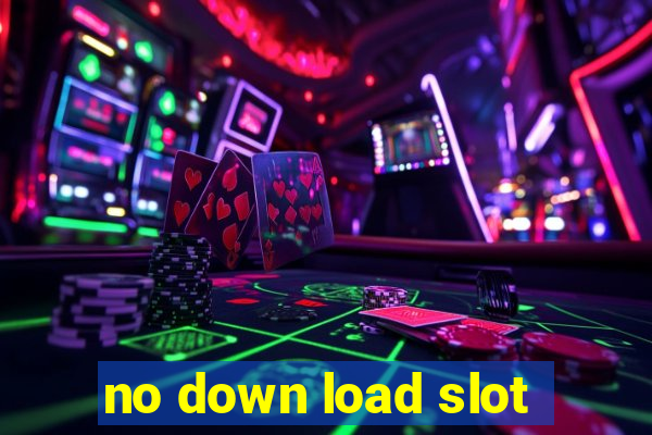 no down load slot