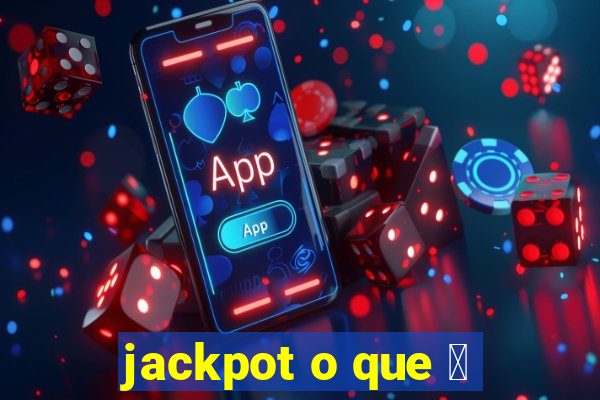 jackpot o que 茅