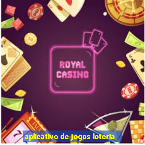 aplicativo de jogos loteria