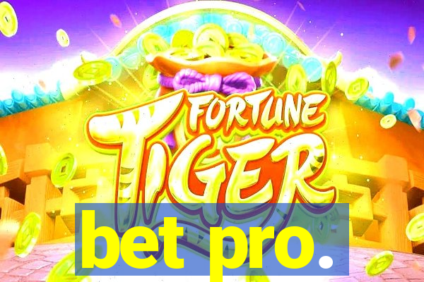 bet pro.