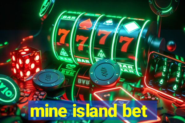 mine island bet