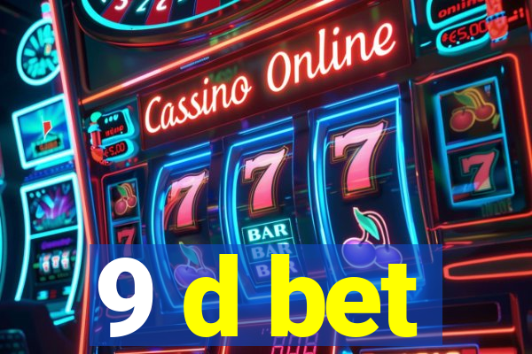 9 d bet