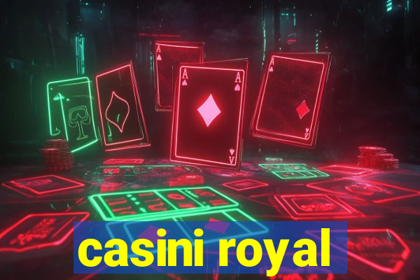 casini royal