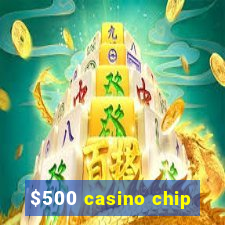 $500 casino chip