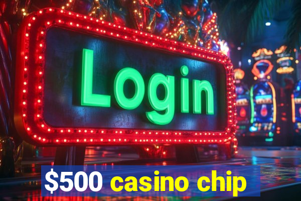 $500 casino chip