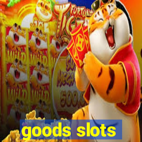 goods slots