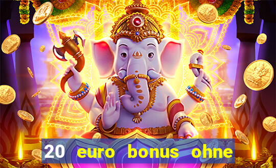 20 euro bonus ohne einzahlung casino 2024