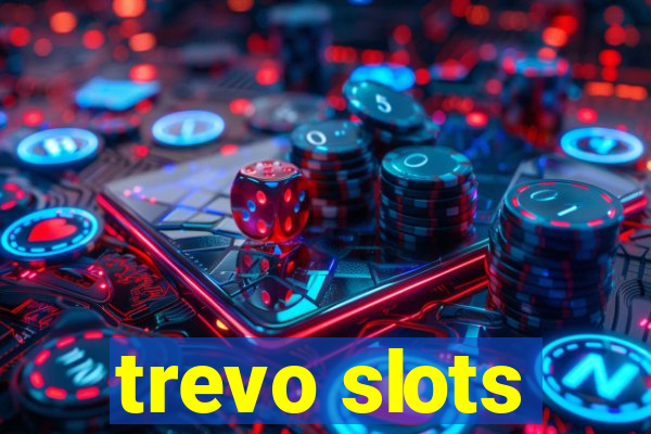 trevo slots