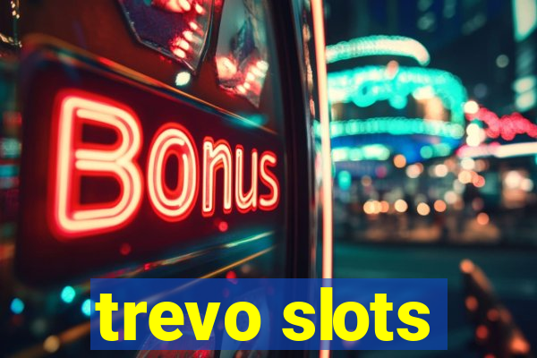 trevo slots