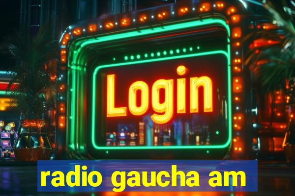 radio gaucha am