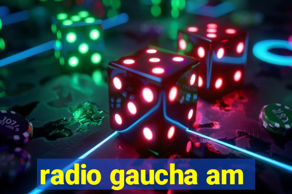 radio gaucha am