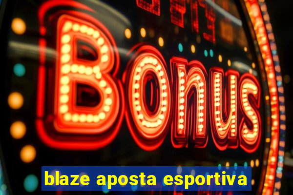 blaze aposta esportiva