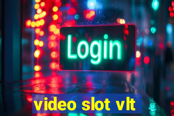 video slot vlt