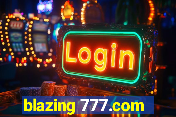 blazing 777.com