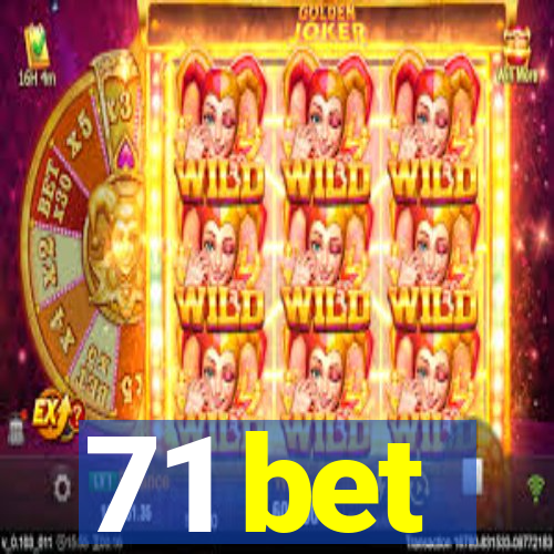 71 bet