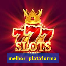 melhor plataforma para slots