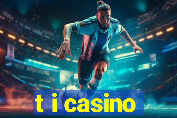 t i casino