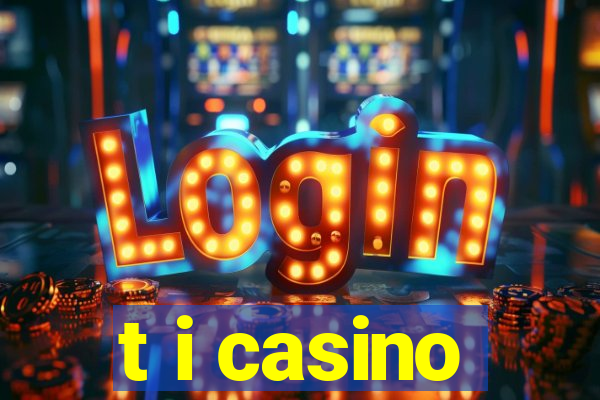 t i casino