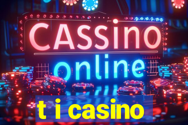 t i casino