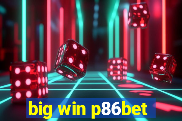 big win p86bet