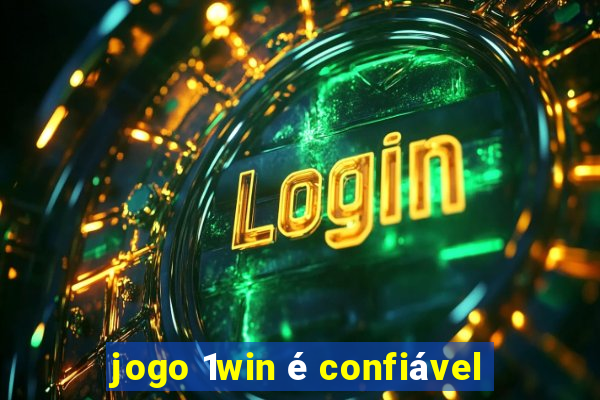 jogo 1win é confiável