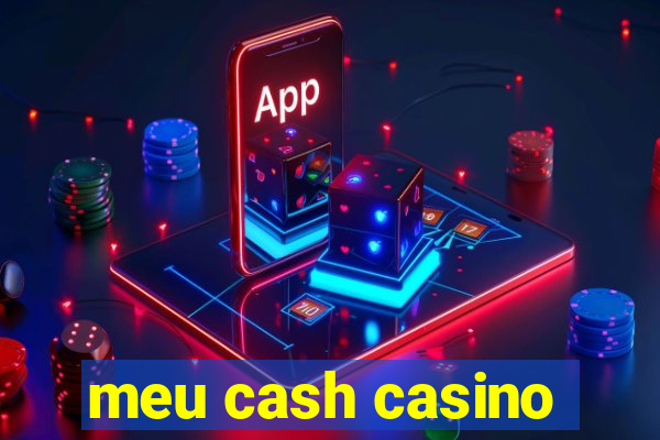 meu cash casino