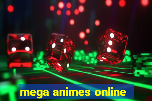 mega animes online