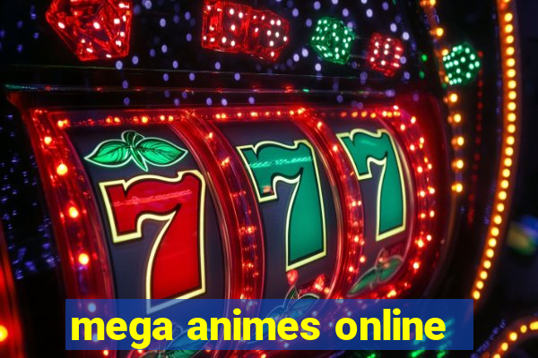 mega animes online