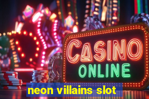 neon villains slot