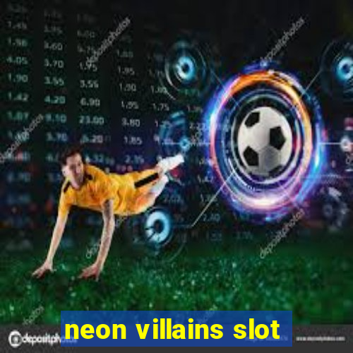 neon villains slot