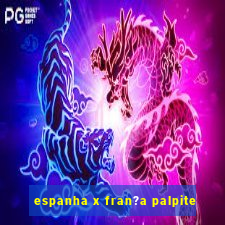 espanha x fran?a palpite