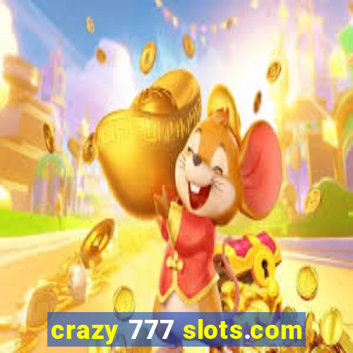 crazy 777 slots.com