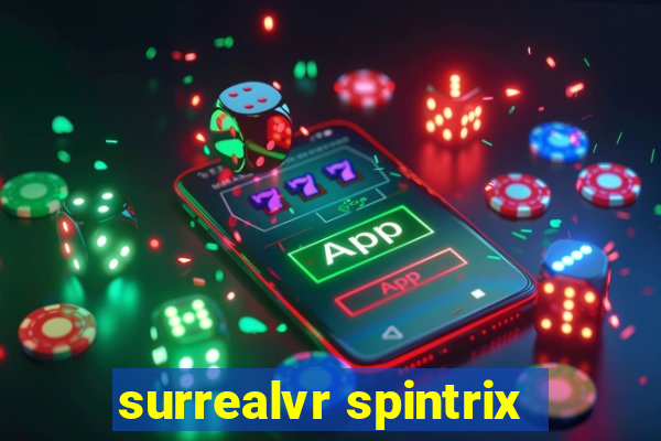 surrealvr spintrix