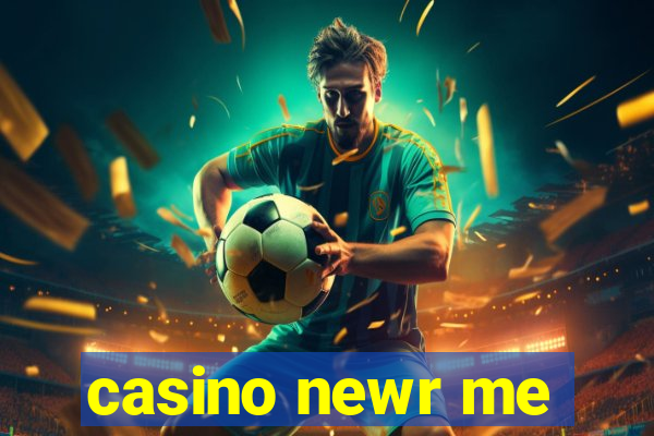 casino newr me