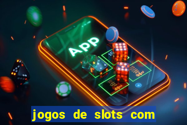 jogos de slots com bonus sem deposito