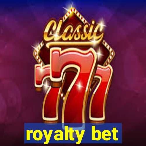 royalty bet