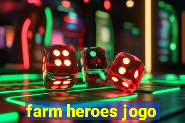 farm heroes jogo