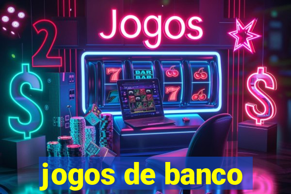 jogos de banco