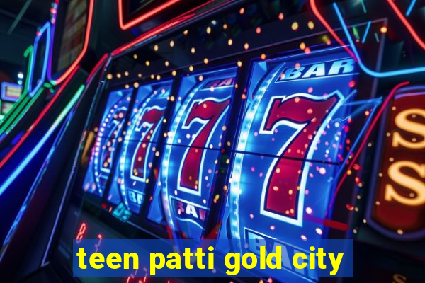 teen patti gold city