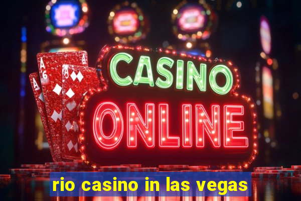 rio casino in las vegas