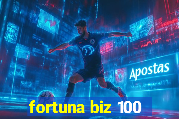 fortuna biz 100