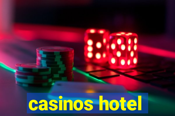 casinos hotel